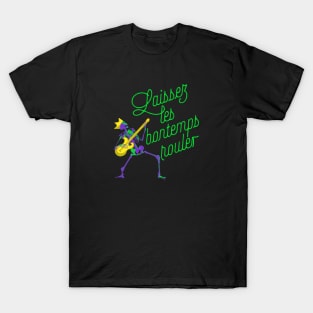 Laissez les bon temps rouler T-Shirt